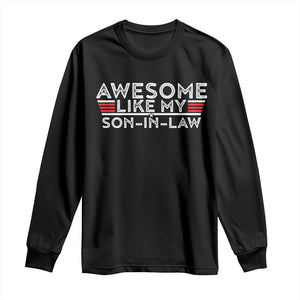 Funny Awesome Like My Son In Law Long Sleeve Shirt TS09 Black Print Your Wear