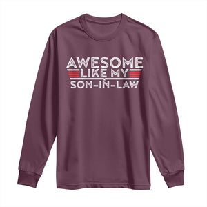 Funny Awesome Like My Son In Law Long Sleeve Shirt TS09 Maroon Print Your Wear