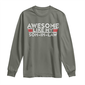 Funny Awesome Like My Son In Law Long Sleeve Shirt TS09 Military Green Print Your Wear