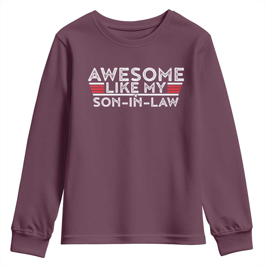Funny Awesome Like My Son In Law Youth Sweatshirt TS09 Maroon Print Your Wear