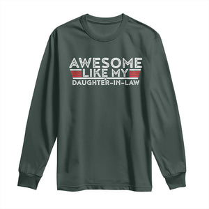 Funny Awesome Like My Daughter In Law Long Sleeve Shirt TS09 Dark Forest Green Print Your Wear