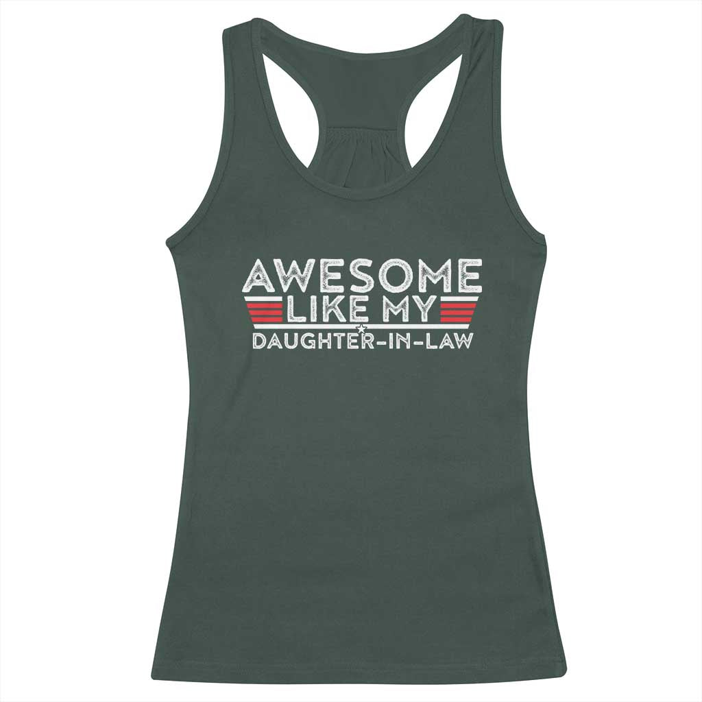 Funny Awesome Like My Daughter In Law Racerback Tank Top TS09 Dark Forest Green Print Your Wear