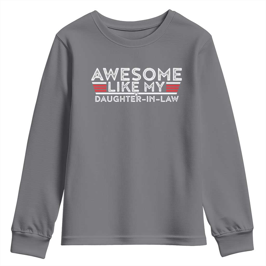 Funny Awesome Like My Daughter In Law Youth Sweatshirt TS09 Charcoal Print Your Wear