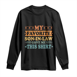 Funny My Favorite Son In Law Gave Me This Long Sleeve Shirt TS09 Black Print Your Wear