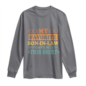 Funny My Favorite Son In Law Gave Me This Long Sleeve Shirt TS09 Charcoal Print Your Wear