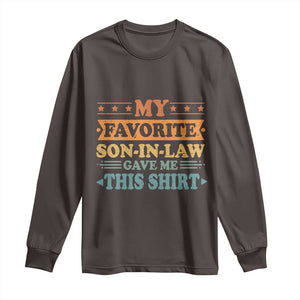 Funny My Favorite Son In Law Gave Me This Long Sleeve Shirt TS09 Dark Chocolate Print Your Wear