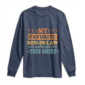 Funny My Favorite Son In Law Gave Me This Long Sleeve Shirt TS09 Navy Print Your Wear