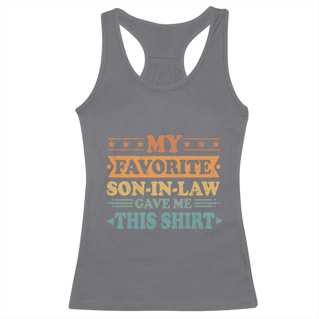 Funny My Favorite Son In Law Gave Me This Racerback Tank Top TS09 Charcoal Print Your Wear