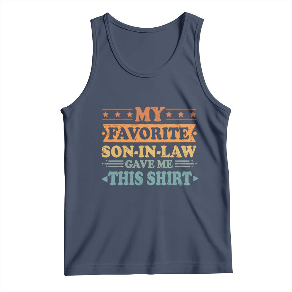 Funny My Favorite Son In Law Gave Me This Tank Top TS09 Navy Print Your Wear