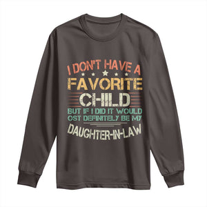 Funny My Favorite Child Most Definitely My Daughter In Law Long Sleeve Shirt TS09 Dark Chocolate Print Your Wear