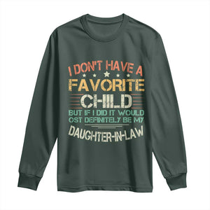 Funny My Favorite Child Most Definitely My Daughter In Law Long Sleeve Shirt TS09 Dark Forest Green Print Your Wear