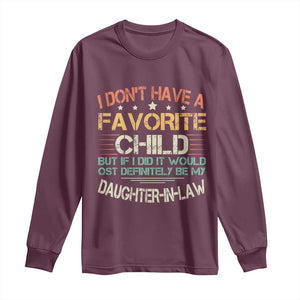 Funny My Favorite Child Most Definitely My Daughter In Law Long Sleeve Shirt TS09 Maroon Print Your Wear