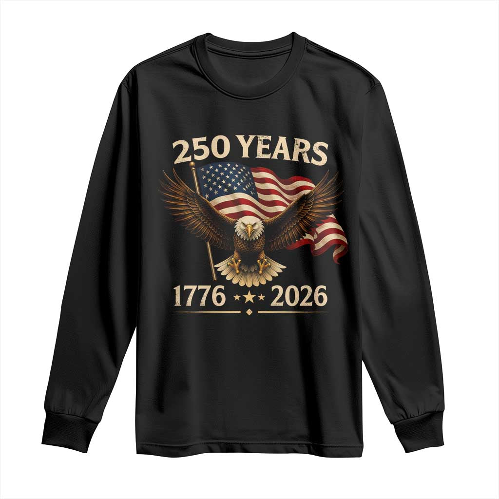 250 Anniversary USA Patriotic Eagle Long Sleeve Shirt 250th 4th Of July 1776 2026 Flag TS10 Black Print Your Wear