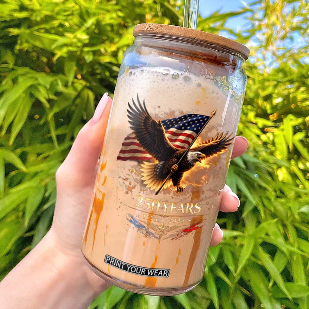 Eagle 250 Anniversary Usa Glass Can 1776 2026 Patriotic 4th Of July 250 Year American Flag TS10 Black Print Your Wear
