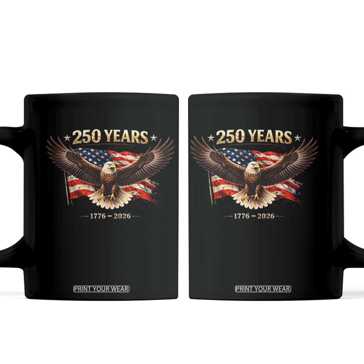 250 Years USA Coffee Mug Patriotic Eagle America Flag 250th Anniversary 1776 2026 TS10 Black Print Your Wear