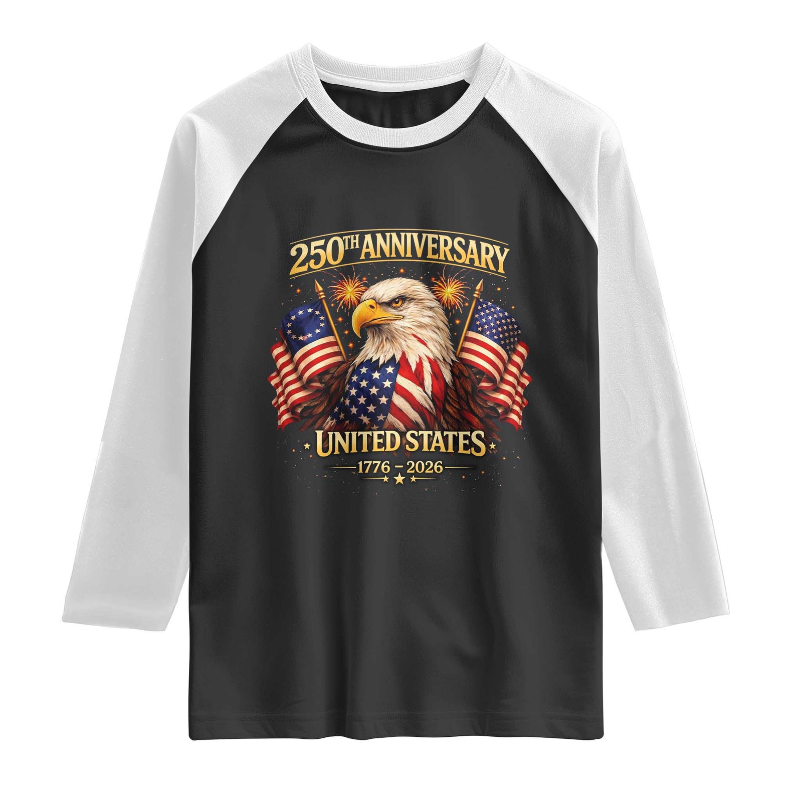 250th Anniversary Raglan Shirt United States 250 Years Birthday 1776 2026 Eagle USA Flag TS10 Black White Print Your Wear