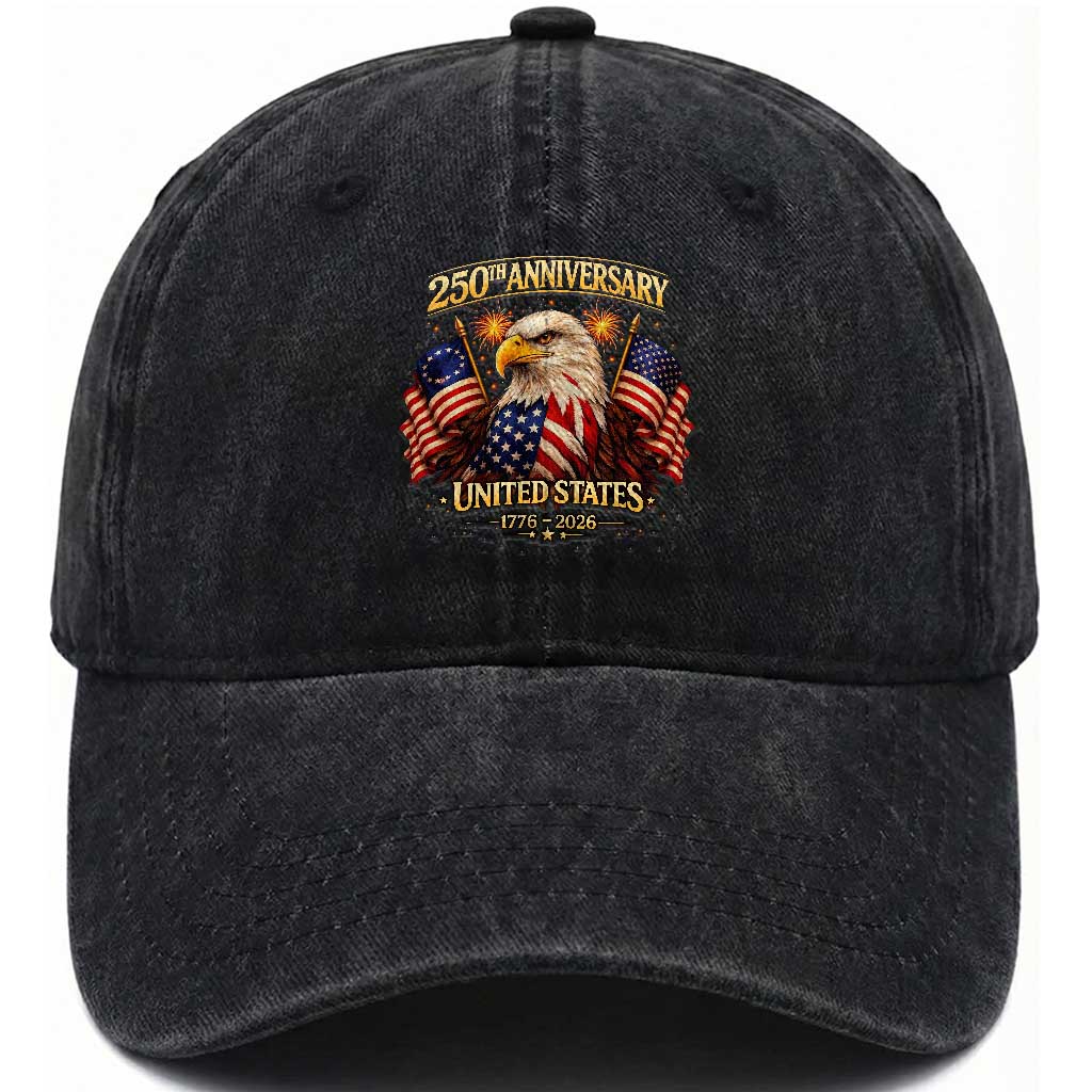 250th Anniversary Washed Cotton Baseball Cap United States 250 Years Birthday 1776 2026 Eagle USA Flag TS10 Print Your Wear