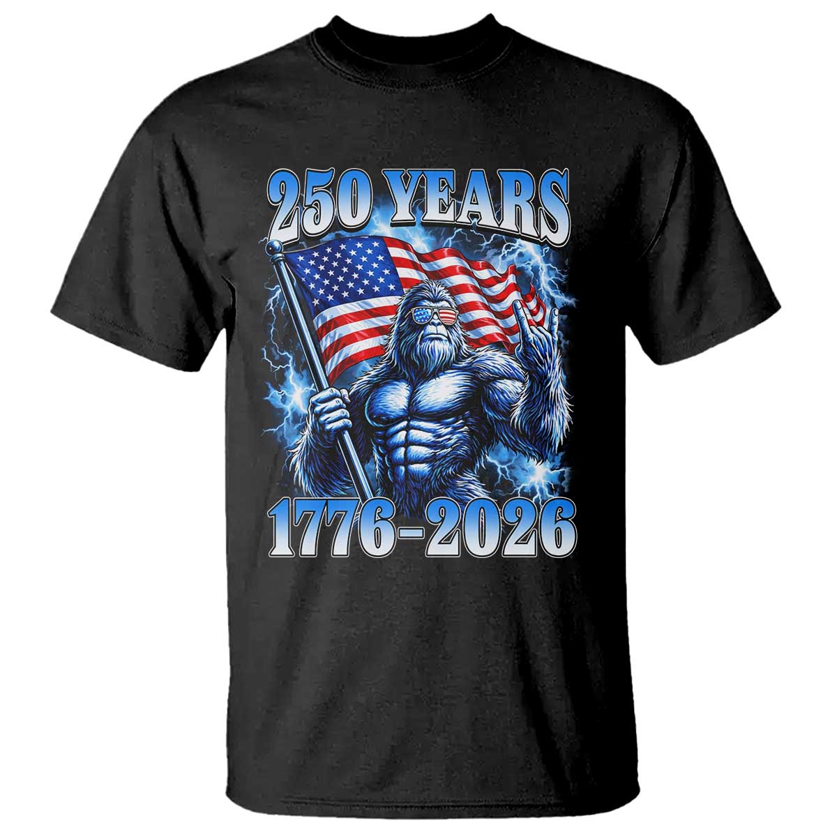 Bigfoot 250th Anniversary America T Shirt 250 Years Of Freedom 4th July 1776 2026 Patriotic Flag TS10 Black Print Your Wear