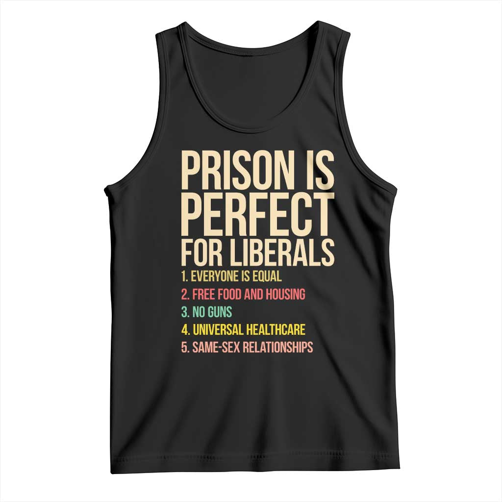 Prison Is Perfect For Liberals Tank Top Funny Anti Liberal Quote Satire Statement Subtle FDT Political Humor TS10 Black Print Your Wear