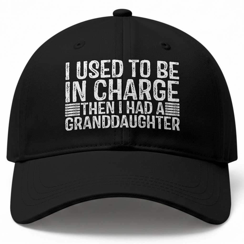 I Used To Be in Charge Then I Had A Granddaughter Baseball Cap Father's Day Grandpa Gift TS10 Print Your Wear