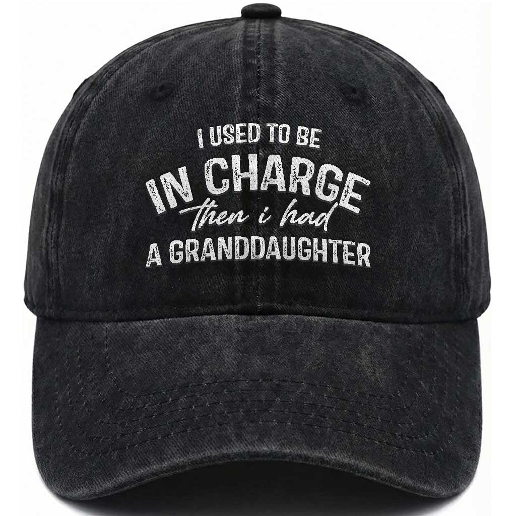 I Used To Be in Charge Then I Had A Granddaughter Washed Cotton Baseball Cap Funny Man Saying Gag Gift Birthday Grandpa Fathers Day TS10 Print Your Wear