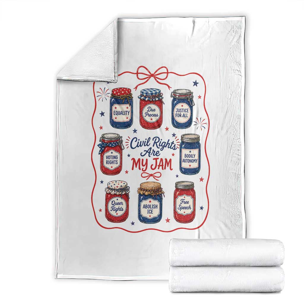 Civil Rights Are My Jam Throw Blanket Liberal Values 4th Of July Equal Rights Feminist LGBT Ally TS10 White Print Your Wear