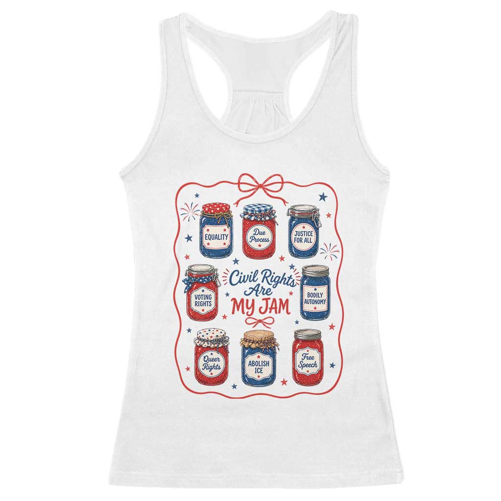 Civil Rights Are My Jam Racerback Tank Top Liberal Values 4th Of July Equal Rights Feminist LGBT Ally TS10 White Print Your Wear