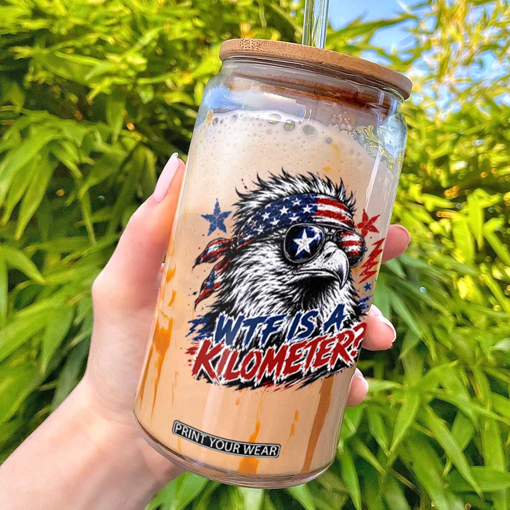 Funny 4th Of July WTF Is A Kilometer Glass Can Vintage USA Meme Patriotic Eagle Humor Independence Day TS10 White Print Your Wear