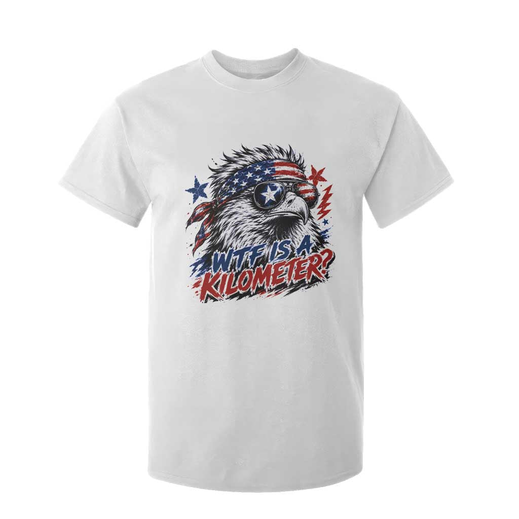 Funny 4th Of July WTF Is A Kilometer T Shirt For Kid Vintage USA Meme Patriotic Eagle Humor Independence Day TS10 White Print Your Wear