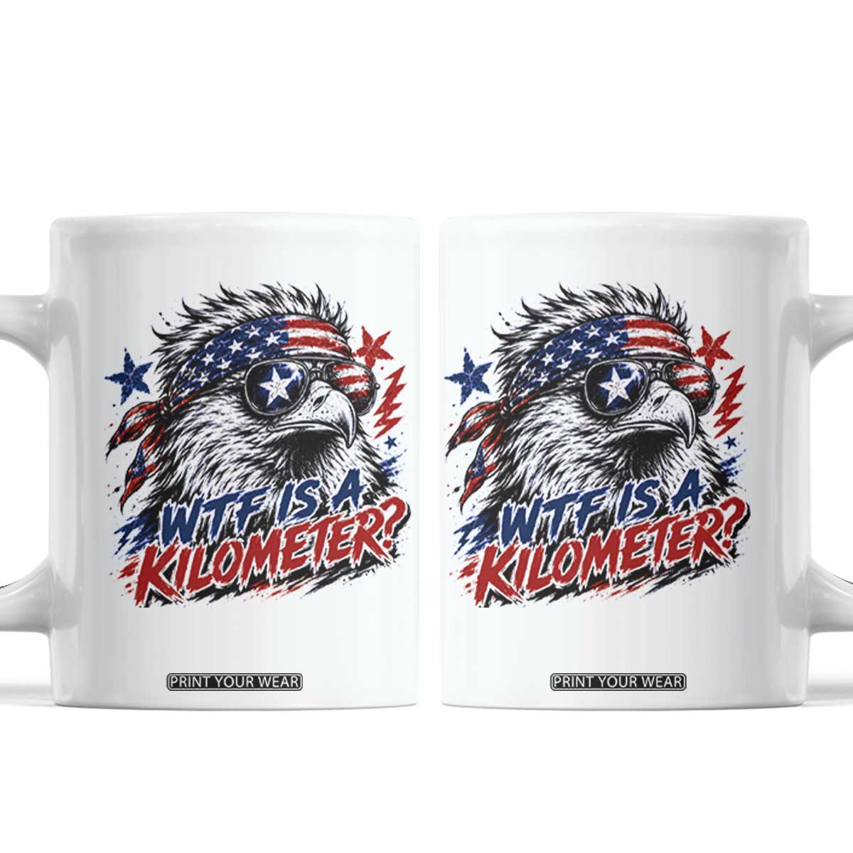 Funny 4th Of July WTF Is A Kilometer Coffee Mug Vintage USA Meme Patriotic Eagle Humor Independence Day TS10 White Print Your Wear
