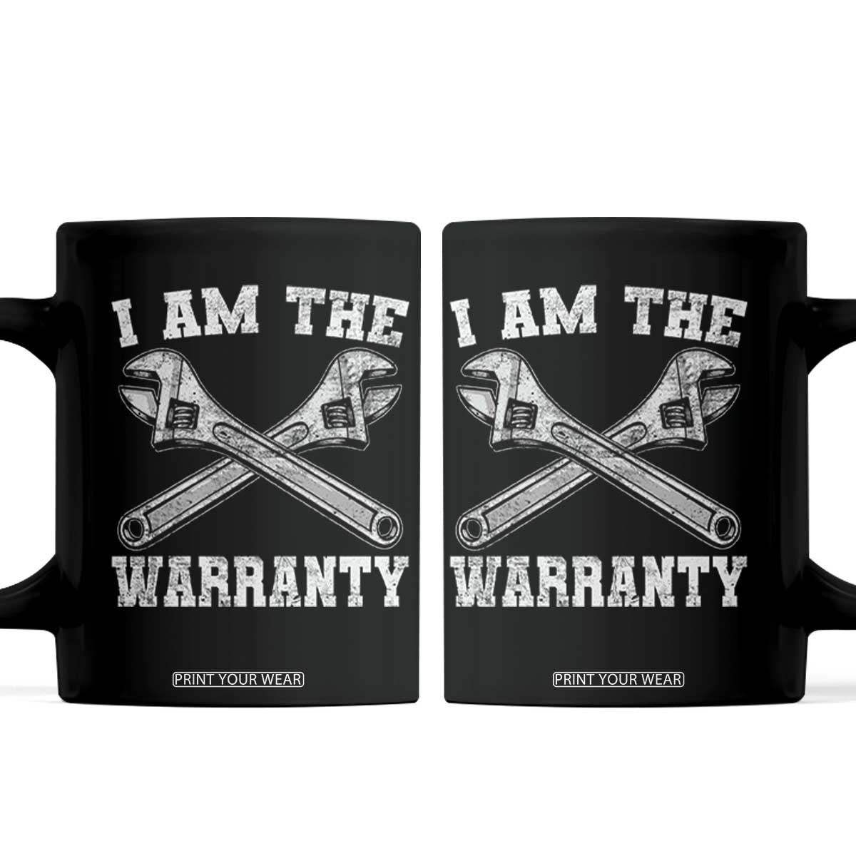 I Am The Warranty Mechanic Coffee Mug Car Repair Funny Handyman Distressed Graphic TS10 Black Print Your Wear