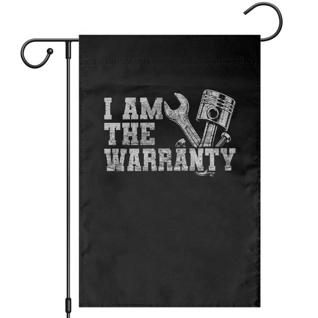I Am The Warranty Garden Flag Race Car Parts Repair Guy Funny Mechanic TS10 Black Print Your Wear