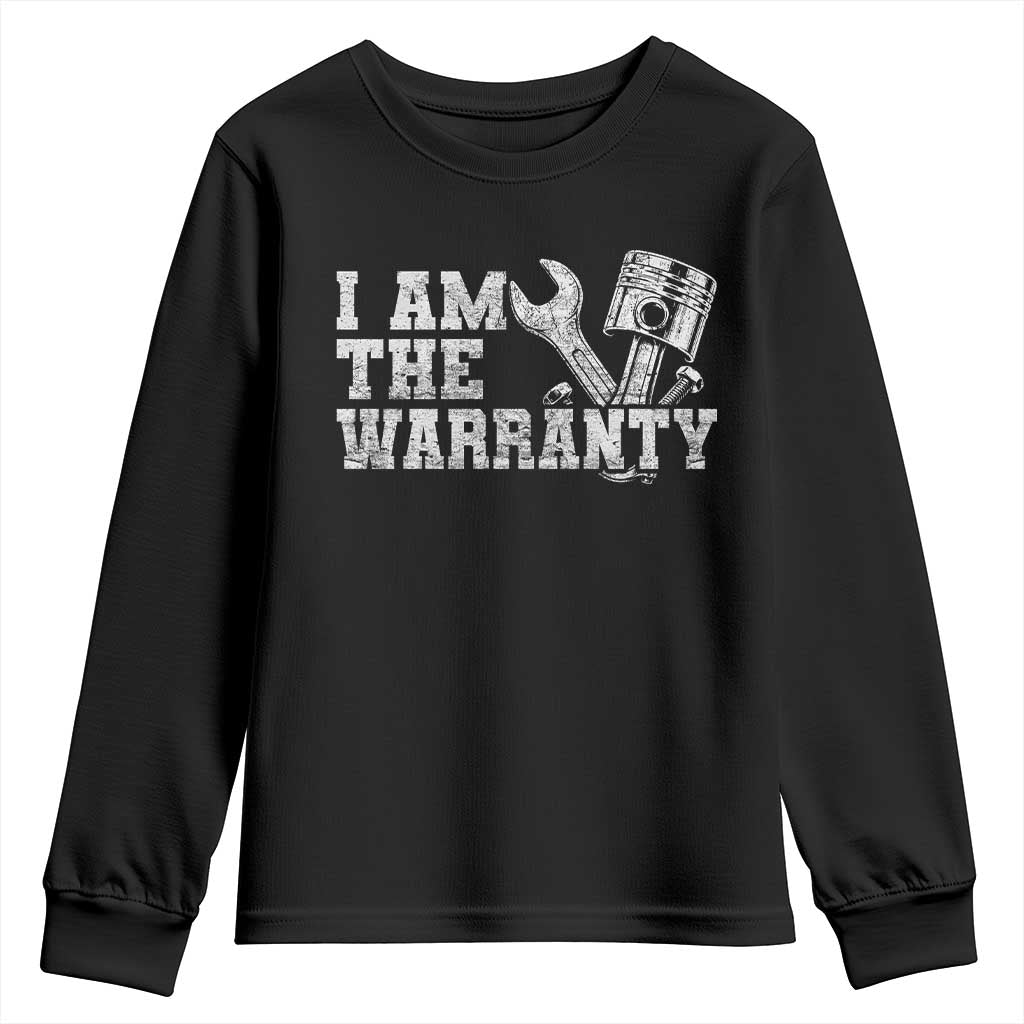 I Am The Warranty Youth Sweatshirt Race Car Parts Repair Guy Funny Mechanic TS10 Black Print Your Wear