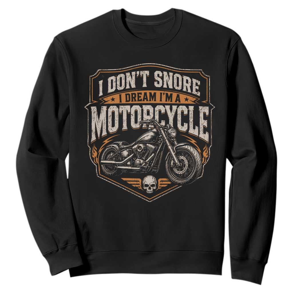 I Dont Snore I Dream Im A Motorcycle Rider Sweatshirt Snoring Biker Retro Bikers Club TS10 Black Print Your Wear