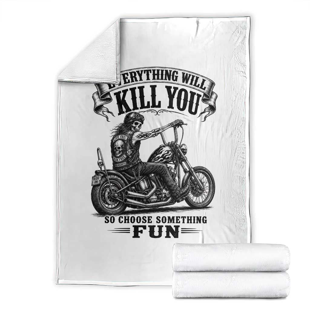 Skeleton Biker Vintage Motorcycle Graphic Throw Blanket Everything Will Kill You So Choose Something Fun TS10 White Print Your Wear