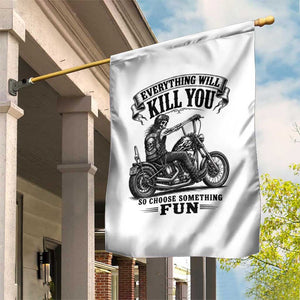 Skeleton Biker Vintage Motorcycle Graphic Garden Flag Everything Will Kill You So Choose Something Fun TS10 Print Your Wear