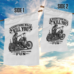 Skeleton Biker Vintage Motorcycle Graphic Garden Flag Everything Will Kill You So Choose Something Fun TS10 Print Your Wear