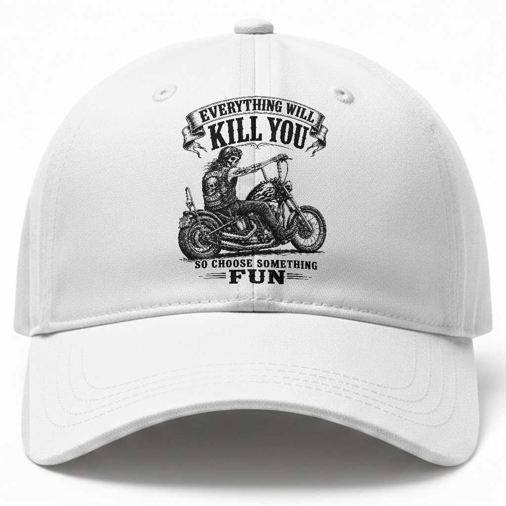 Skeleton Biker Vintage Motorcycle Graphic Baseball Cap Everything Will Kill You So Choose Something Fun TS10 Print Your Wear