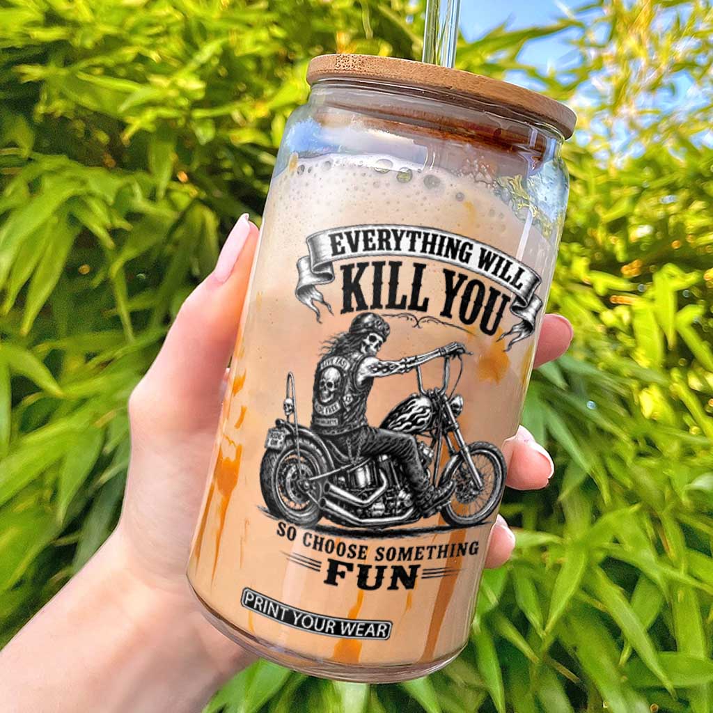 Skeleton Biker Vintage Motorcycle Graphic Glass Can Everything Will Kill You So Choose Something Fun TS10 White Print Your Wear