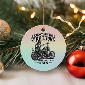 Skeleton Biker Vintage Motorcycle Graphic Ceramic Ornament Everything Will Kill You So Choose Something Fun TS10 1pc Pastel Print Your Wear
