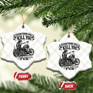 Skeleton Biker Vintage Motorcycle Graphic Ceramic Ornament Everything Will Kill You So Choose Something Fun TS10 Print Your Wear
