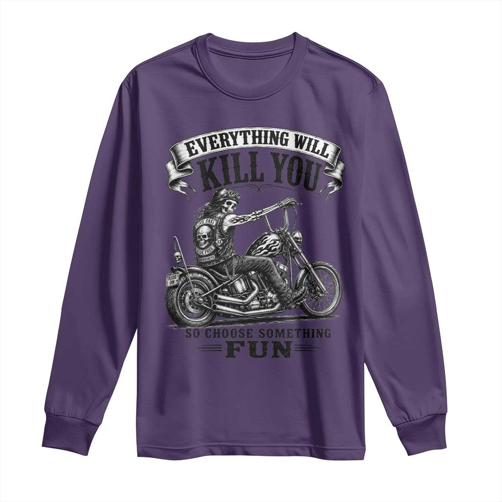 Skeleton Biker Vintage Motorcycle Graphic Long Sleeve Shirt Everything Will Kill You So Choose Something Fun TS10 Purple Print Your Wear