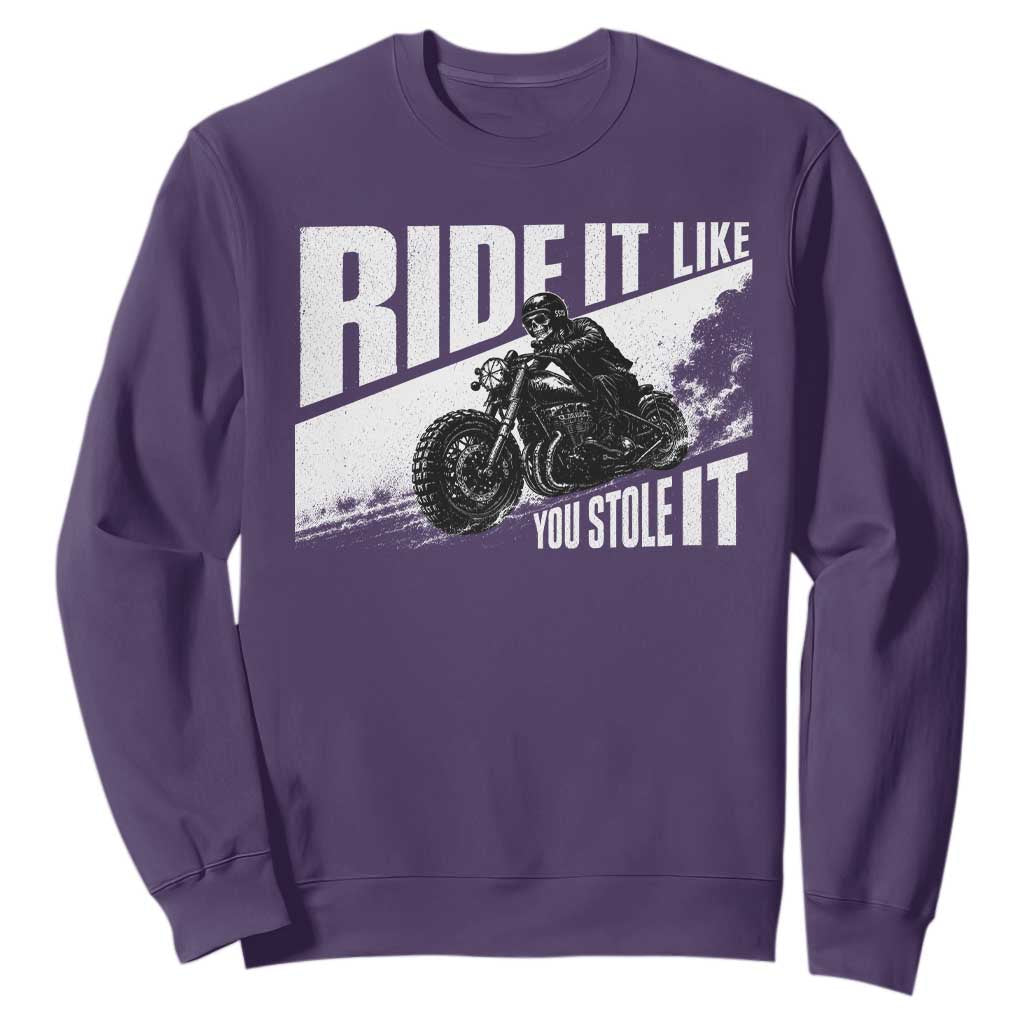 Ride It Like You Stole It Skeleton Biker Sweatshirt Vintage Motorcycle Rider TS10 Purple Print Your Wear