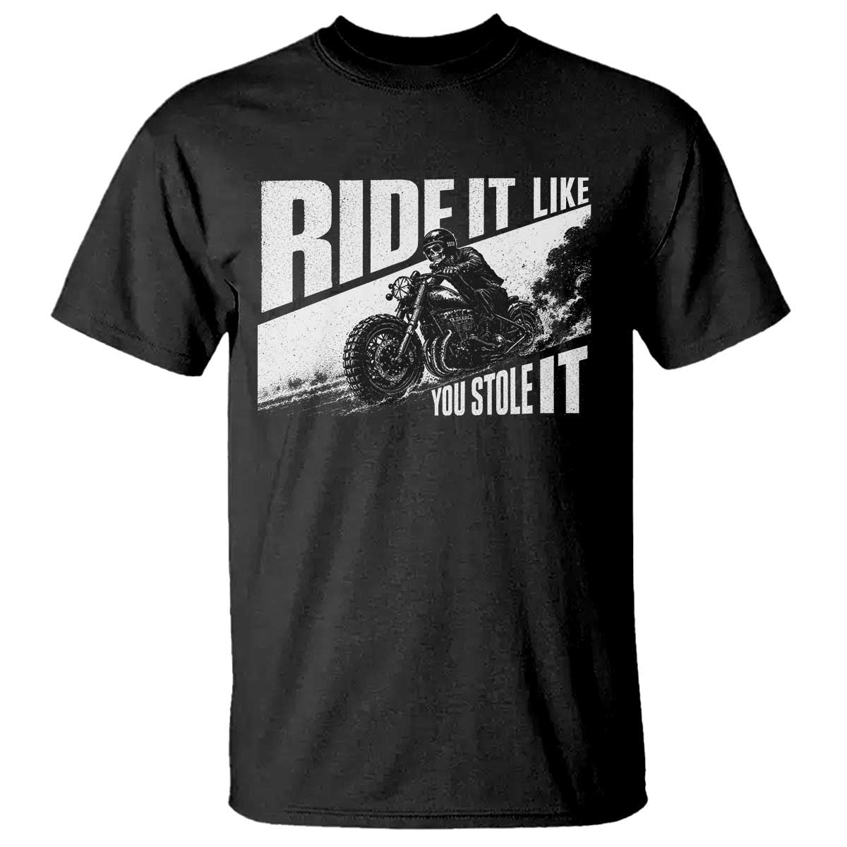 Ride It Like You Stole It Skeleton Biker T Shirt Vintage Motorcycle Rider TS10 Black Print Your Wear