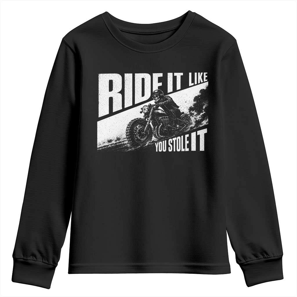 Ride It Like You Stole It Skeleton Biker Youth Sweatshirt Vintage Motorcycle Rider TS10 Black Print Your Wear
