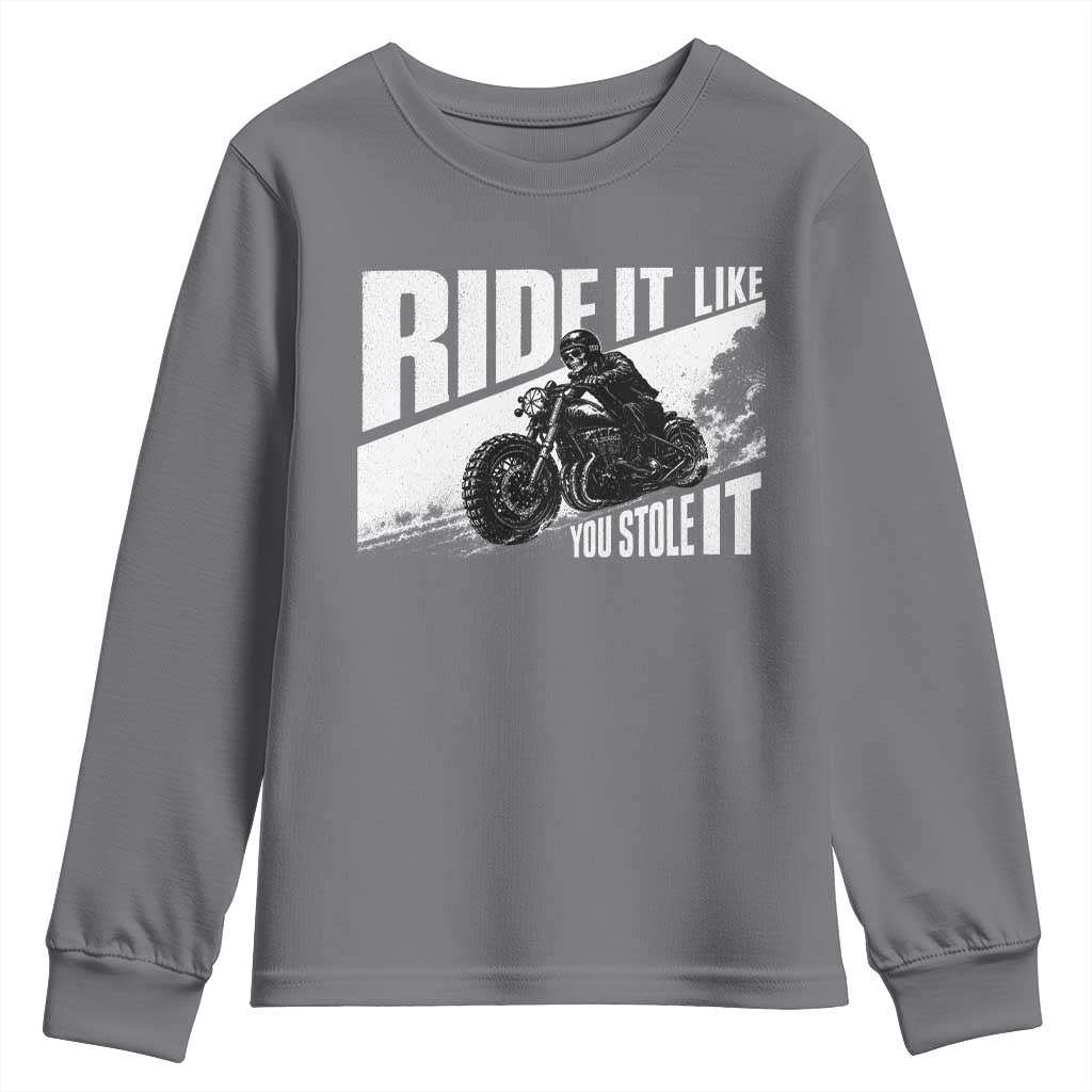 Ride It Like You Stole It Skeleton Biker Youth Sweatshirt Vintage Motorcycle Rider TS10 Charcoal Print Your Wear