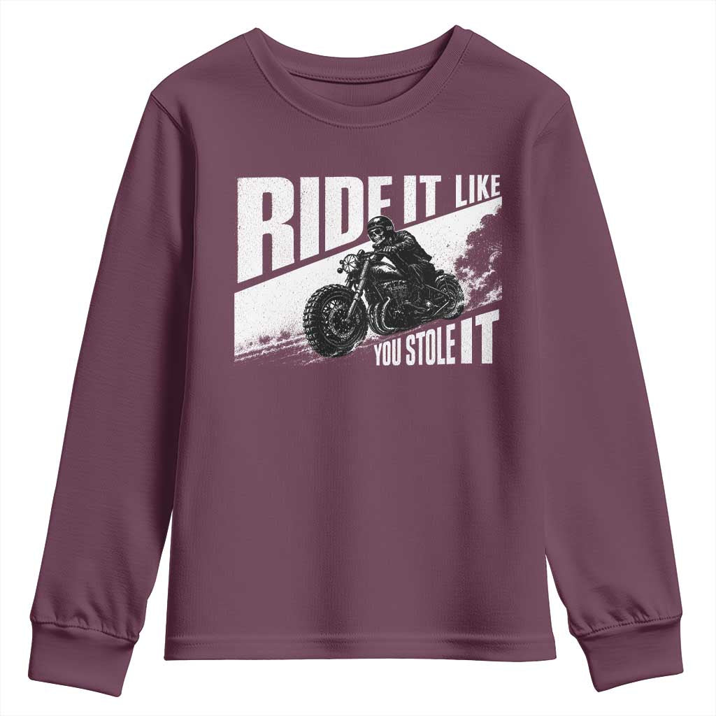 Ride It Like You Stole It Skeleton Biker Youth Sweatshirt Vintage Motorcycle Rider TS10 Maroon Print Your Wear