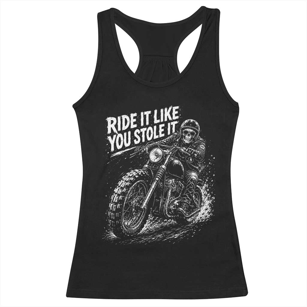 Ride It Like You Stole It Skeleton Rider Vintage Motorcycle Graphic Racerback Tank Top Biker Enthusiasts TS10 Black Print Your Wear