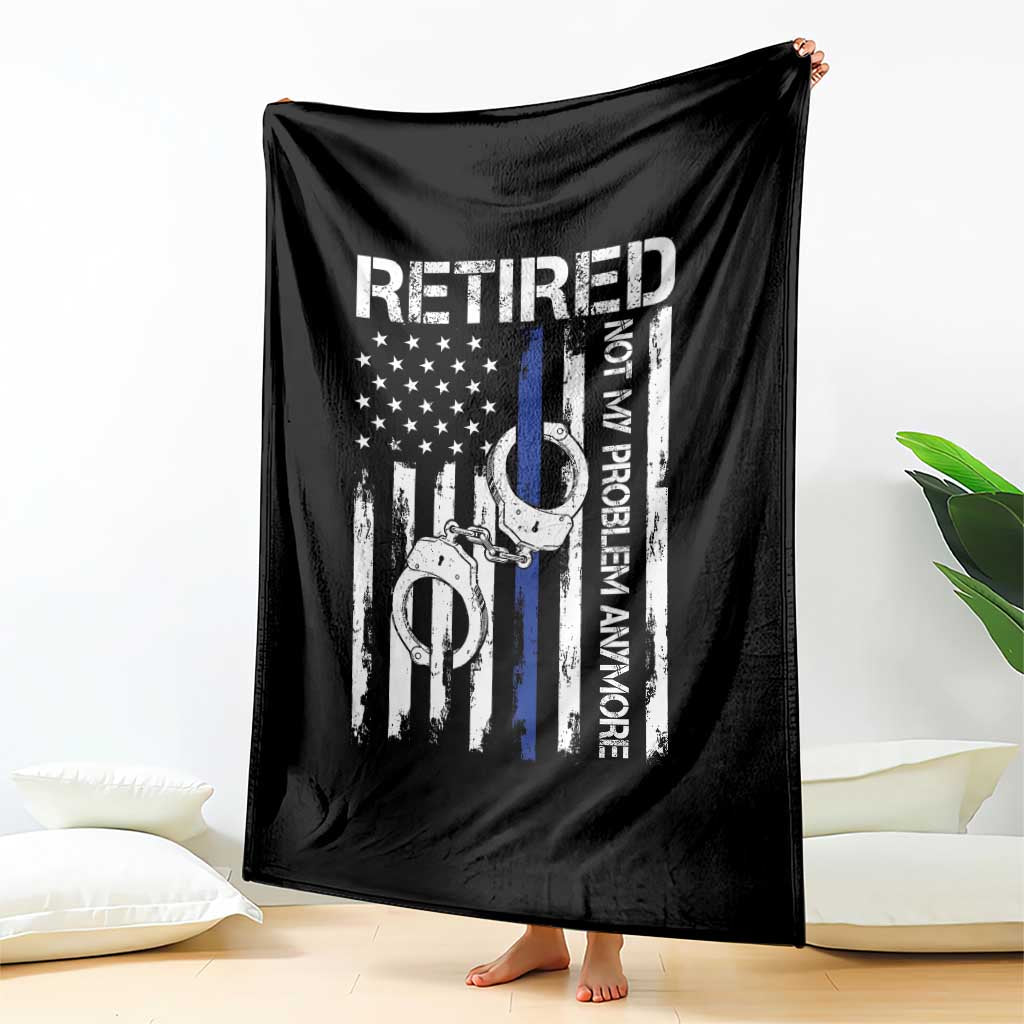 Police Retirement Throw Blanket Retired Not My Problem Anymore Handcuffs US Flag Retired Police Graphic TS10 Print Your Wear