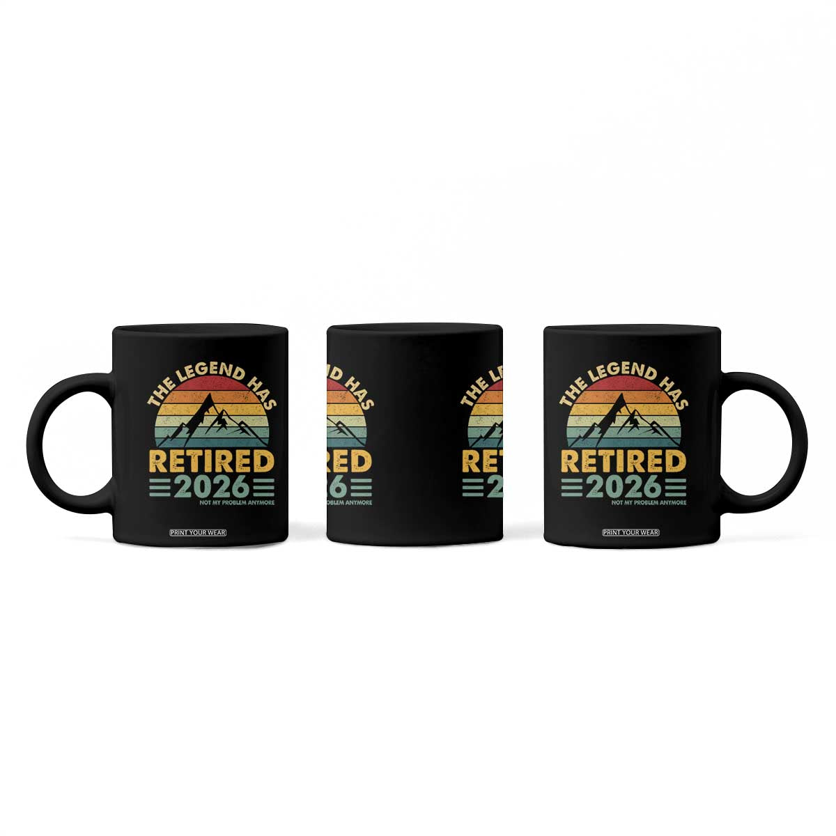 Retired 2026 Not My Problem Anymore Coffee Mug Vintage Retirement Gift TS10 Print Your Wear